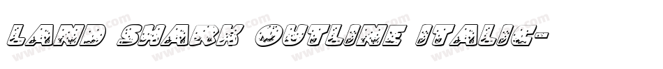 Land Shark Outline Italic字体转换